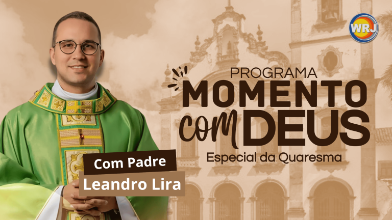 Pe. Léo Lira – Momento com Deus – 14/03/2025
